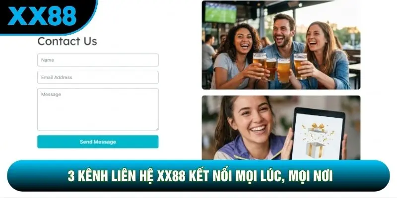 3 kênh liên hệ XX88 kết nối mọi lúc, mọi nơi 3 kênh liên hệ XX88 kết nối mọi lúc, mọi nơi