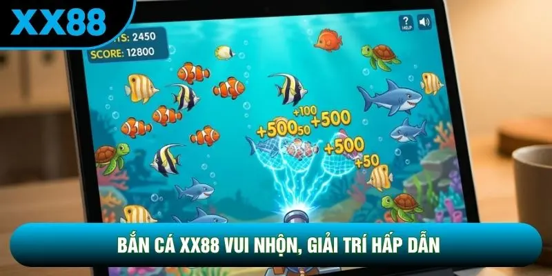 Bắn cá XX88 vui nhộn, giải trí hấp dẫn Bắn cá XX88 vui nhộn, giải trí hấp dẫn