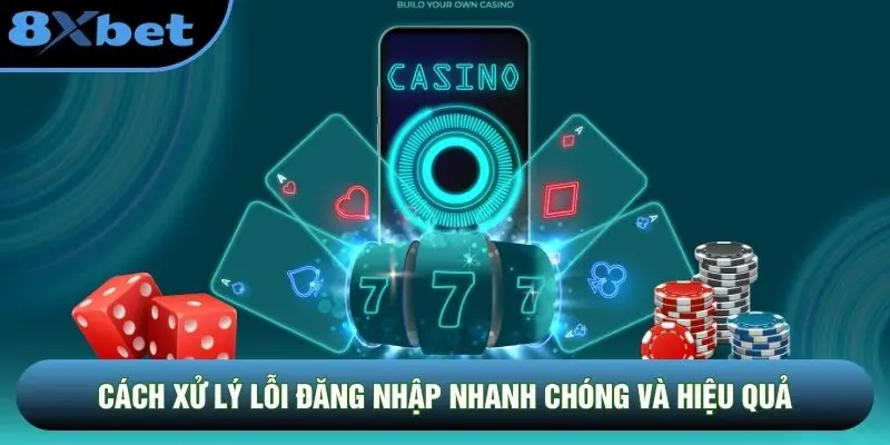 Cách xử lý lỗi đăng nhập nhanh chóng và hiệu quả