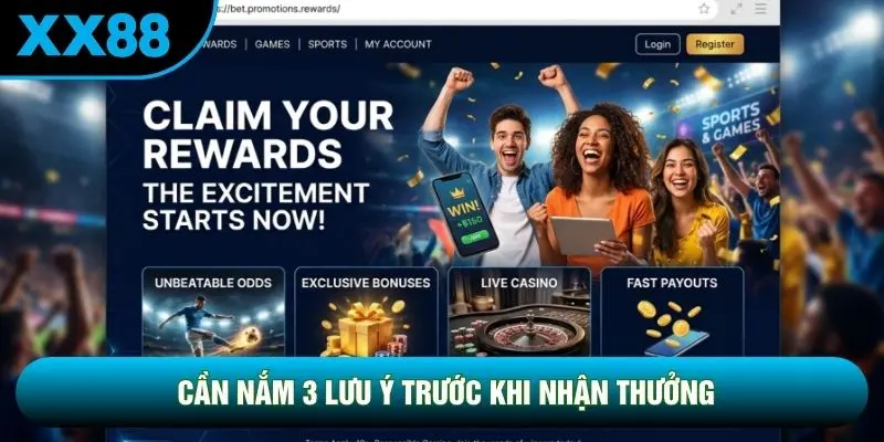 Cần nắm 3 lưu ý trước khi nhận thưởng Cần nắm 3 lưu ý trước khi nhận thưởng