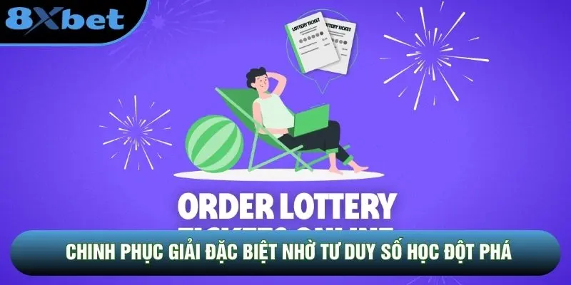 Chinh phục giải đặc biệt nhờ tư duy số học đột phá Chinh phục giải đặc biệt nhờ tư duy số học đột phá