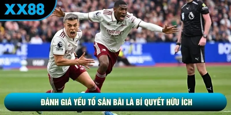 Đánh giá yếu tố sân bãi là bí quyết hữu ích Đánh giá yếu tố sân bãi là bí quyết hữu ích