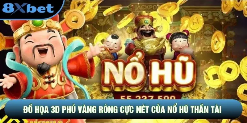 Đồ họa 3D phủ vàng ròng cực nét của Nổ Hũ Thần Tài Đồ họa 3D phủ vàng ròng cực nét của Nổ Hũ Thần Tài