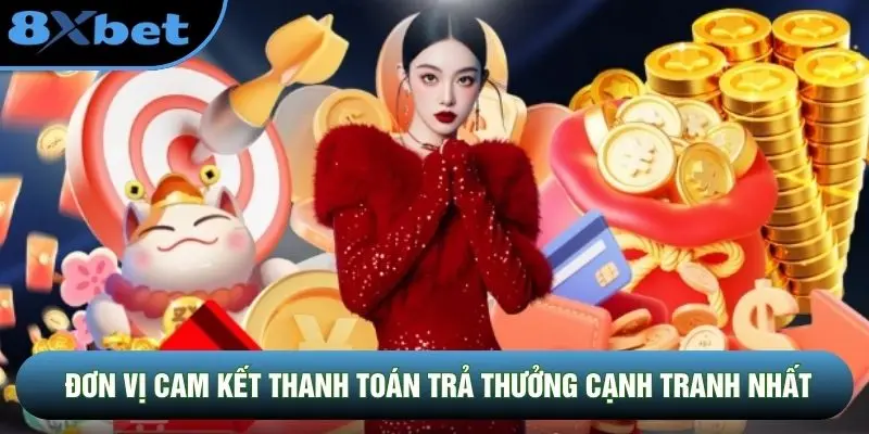 Đơn vị cam kết thanh toán trả thưởng cạnh tranh nhất