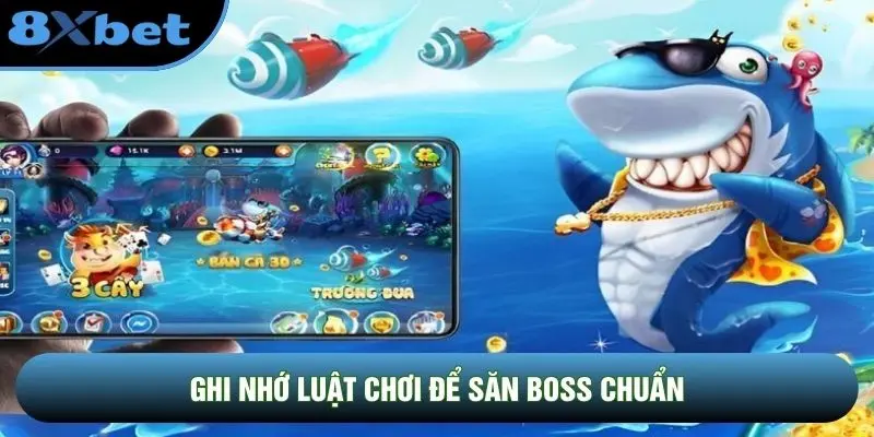 Ghi nhớ luật chơi để săn boss chuẩn Ghi nhớ luật chơi để săn boss chuẩn