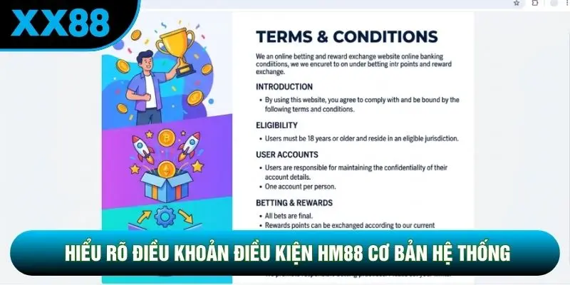 Hiểu rõ điều khoản điều kiện XX88 cơ bản hệ thống Hiểu rõ điều khoản điều kiện XX88 cơ bản hệ thống
