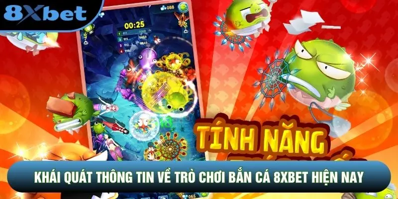 Khái quát thông tin về trò chơi bắn cá 8XBET hiện nay Khái quát thông tin về trò chơi bắn cá 8XBET hiện nay