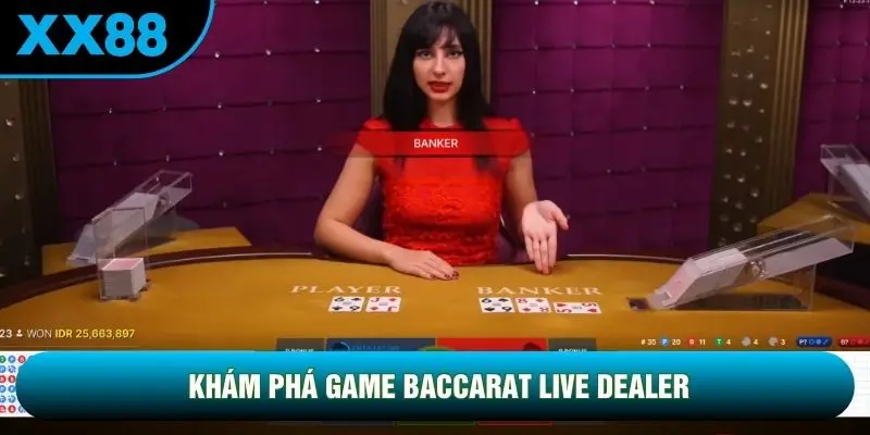 Khám phá game Baccarat live dealer Khám phá game Baccarat live dealer