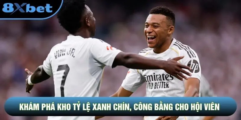 Khám phá kho tỷ lệ xanh chín, công bằng cho hội viên Khám phá kho tỷ lệ xanh chín, công bằng cho hội viên