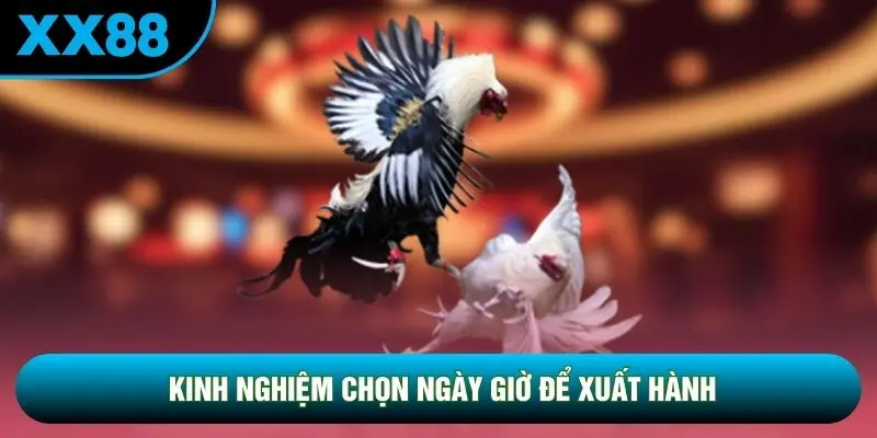 Kinh nghiệm chọn ngày giờ để xuất hành Kinh nghiệm chọn ngày giờ để xuất hành