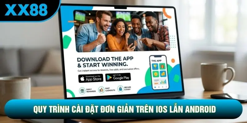Quy trình cài đặt đơn giản trên IOS lẫn Android Quy trình cài đặt đơn giản trên IOS lẫn Android