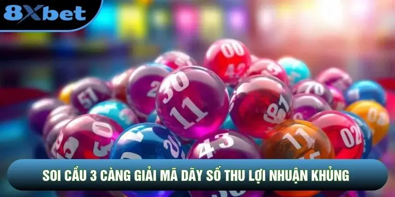 Soi cầu 3 càng giải mã dãy số thu lợi nhuận khủng Soi cầu 3 càng giải mã dãy số thu lợi nhuận khủng