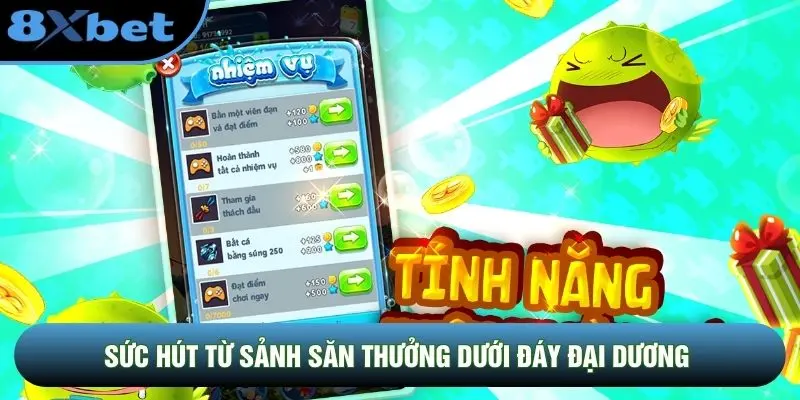 Sức hút từ sảnh săn thưởng dưới đáy đại dương Sức hút từ sảnh săn thưởng dưới đáy đại dương