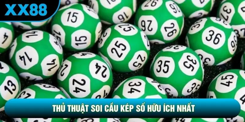 Thủ thuật soi cầu kép số hữu ích nhất Thủ thuật soi cầu kép số hữu ích nhất