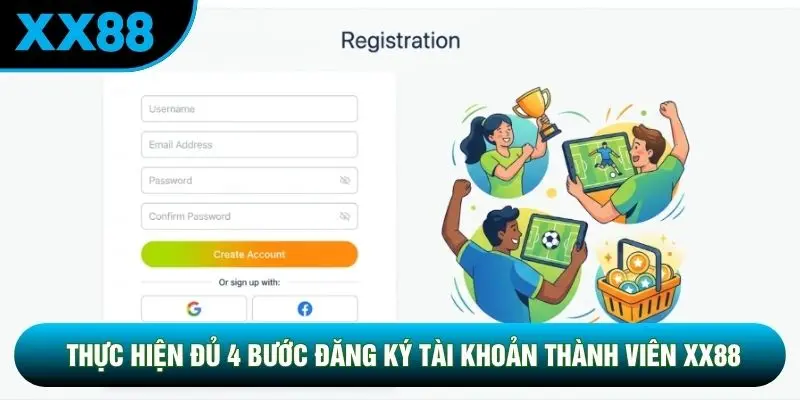 Thực hiện đủ 4 bước đăng ký tài khoản thành viên XX88 Thực hiện đủ 4 bước đăng ký tài khoản thành viên XX88