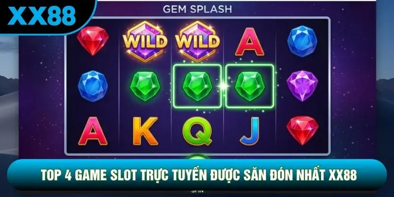 Top 4 game slot trực tuyến được săn đón nhất XX88